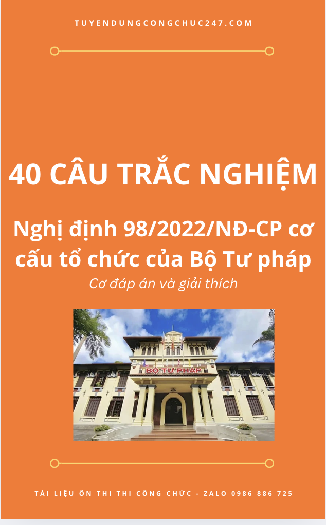 40 Câu trắc nghiệm Nghị định 98/2022/NĐ-CP cơ cấu tổ chức của Bộ Tư pháp